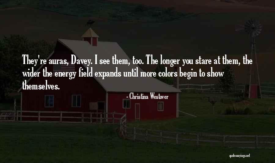 Auras And Their Quotes By Christina Westover Auras And Their Quotes By Christina Westover
