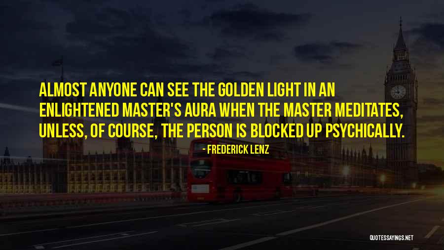 Auras And Their Quotes By Frederick Lenz Auras And Their Quotes By Frederick Lenz