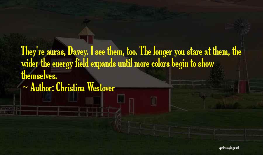 Auras Quotes By Christina Westover