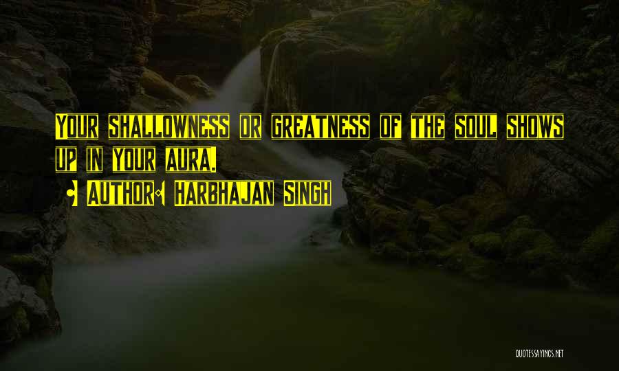 Auras Quotes By Harbhajan Singh