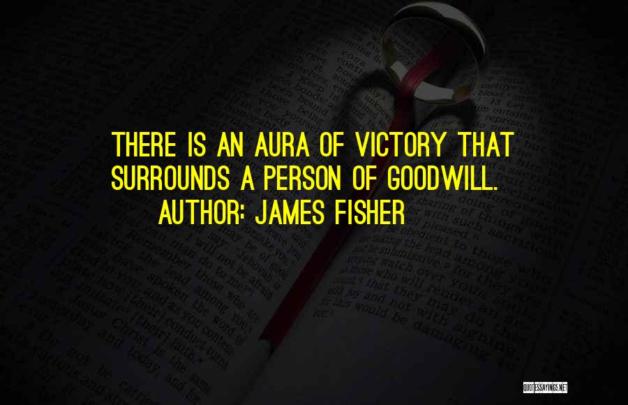 Auras Quotes By James Fisher