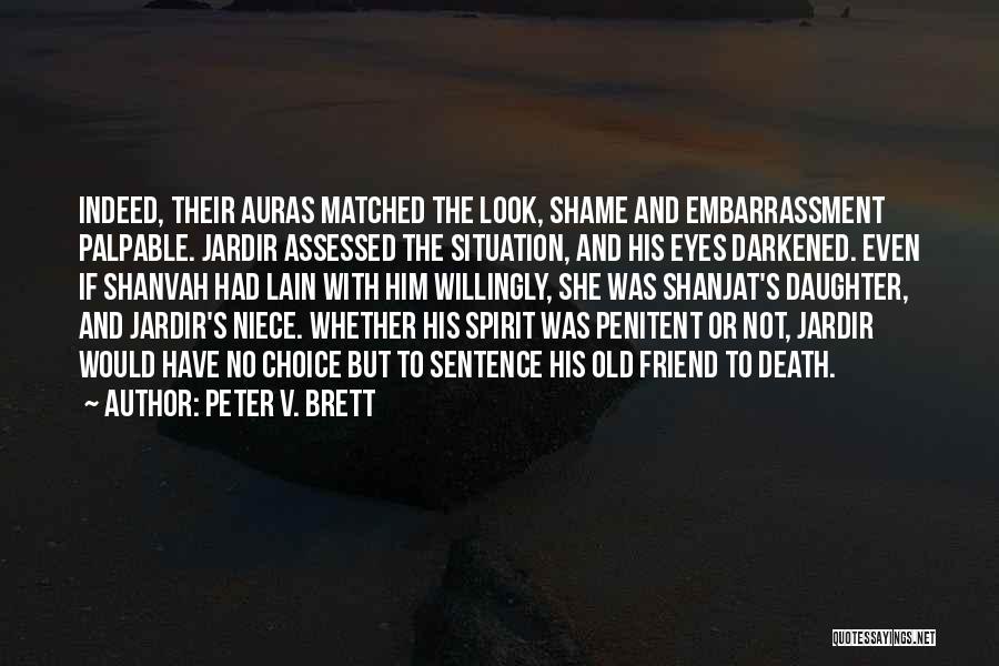 Auras Quotes By Peter V. Brett