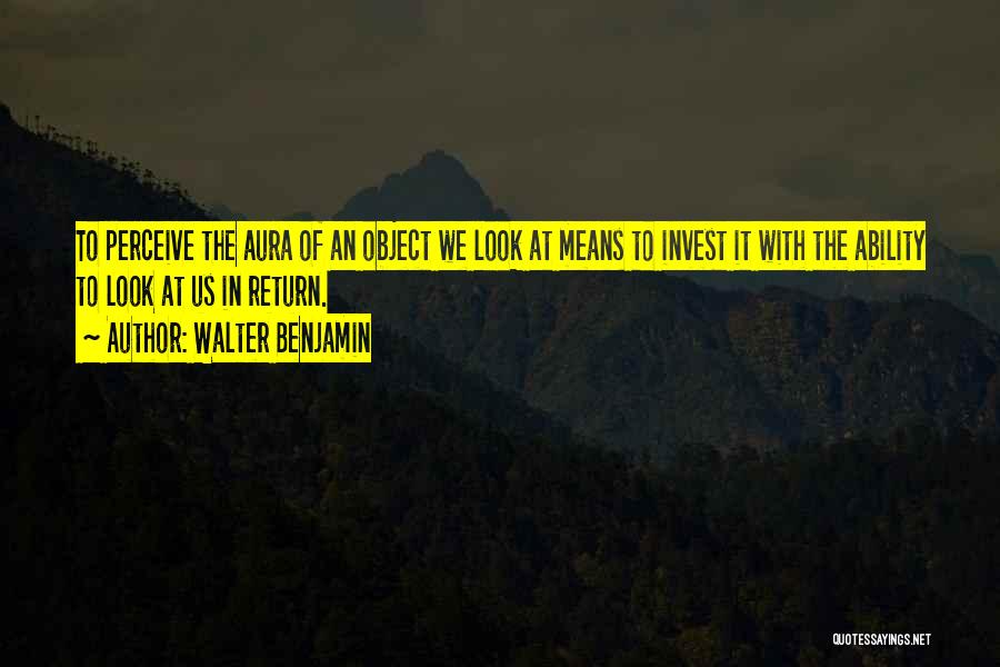 Auras Quotes By Walter Benjamin