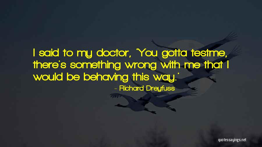 Auringon Nousu Quotes By Richard Dreyfuss Auringon Nousu Quotes By Richard Dreyfuss