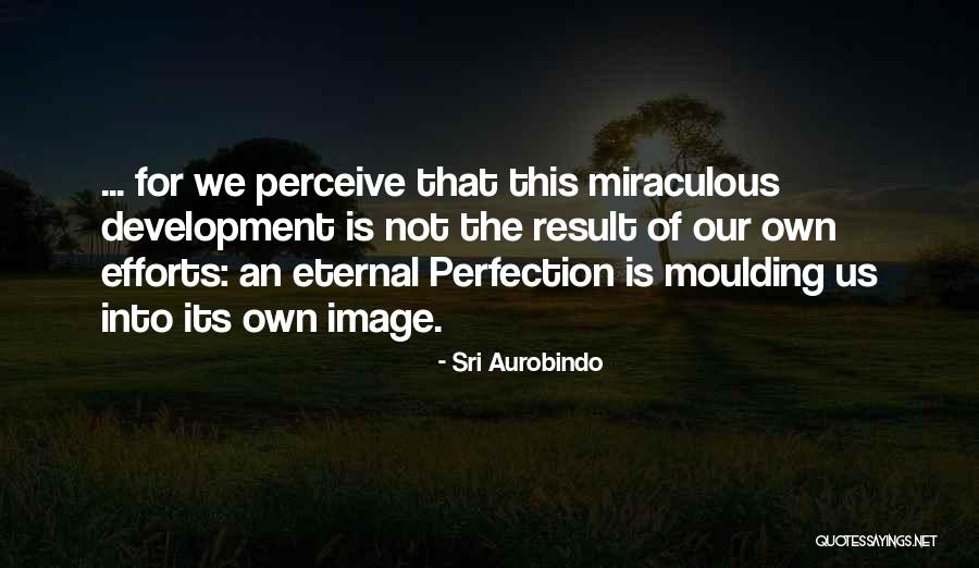 Aurobindo Quotes By Sri Aurobindo Aurobindo Quotes By Sri Aurobindo