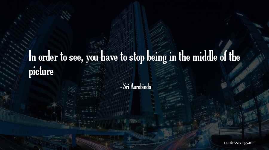 Aurobindo Quotes By Sri Aurobindo Aurobindo Quotes By Sri Aurobindo