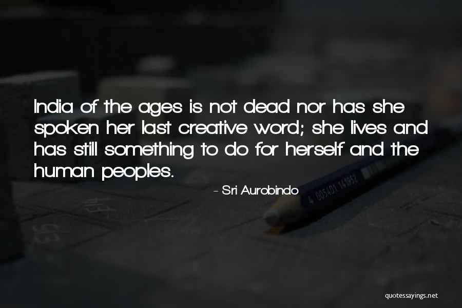 Aurobindo Quotes By Sri Aurobindo Aurobindo Quotes By Sri Aurobindo