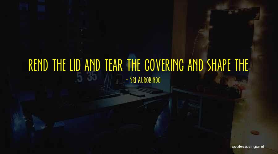 Aurobindo Quotes By Sri Aurobindo Aurobindo Quotes By Sri Aurobindo