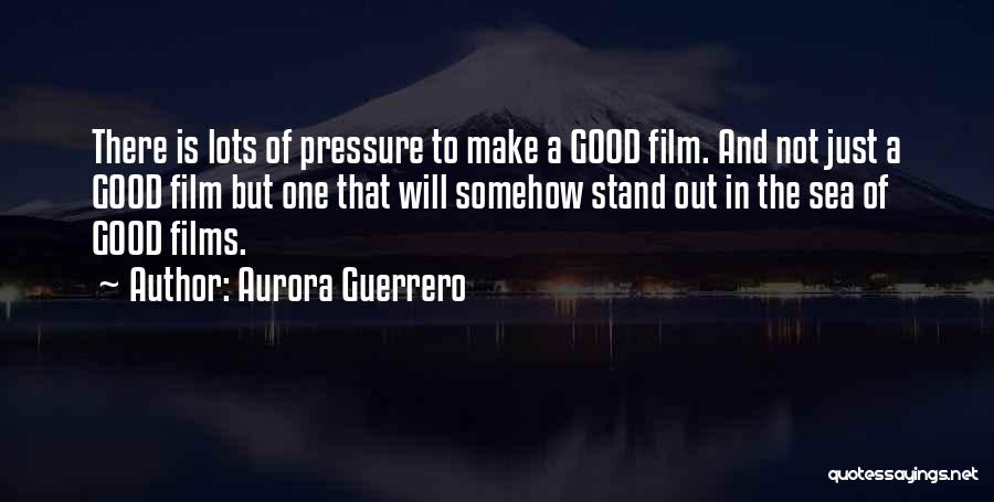 Aurora Guerrero Quotes 871271