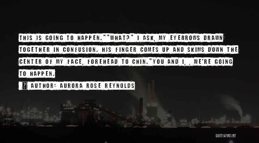 Aurora Rose Reynolds Quotes 1392476