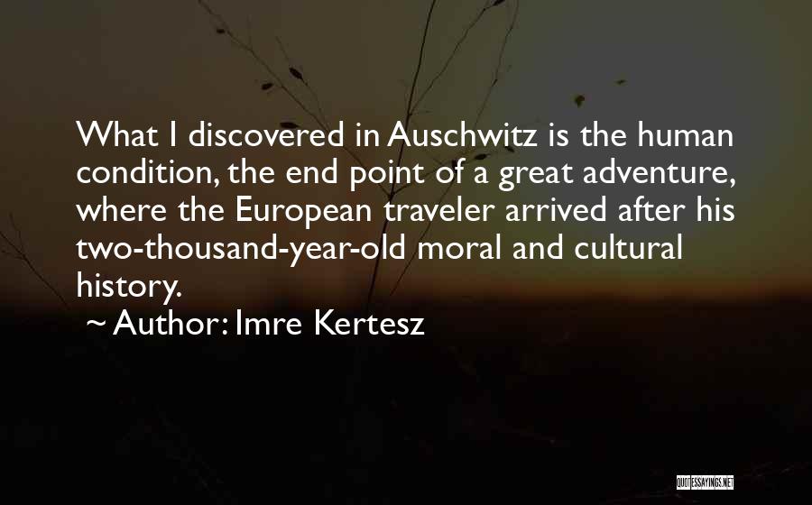 Auschwitz And After Quotes By Imre Kertesz