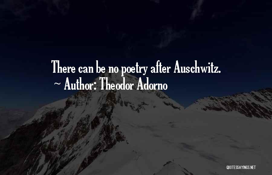 Auschwitz And After Quotes By Theodor Adorno