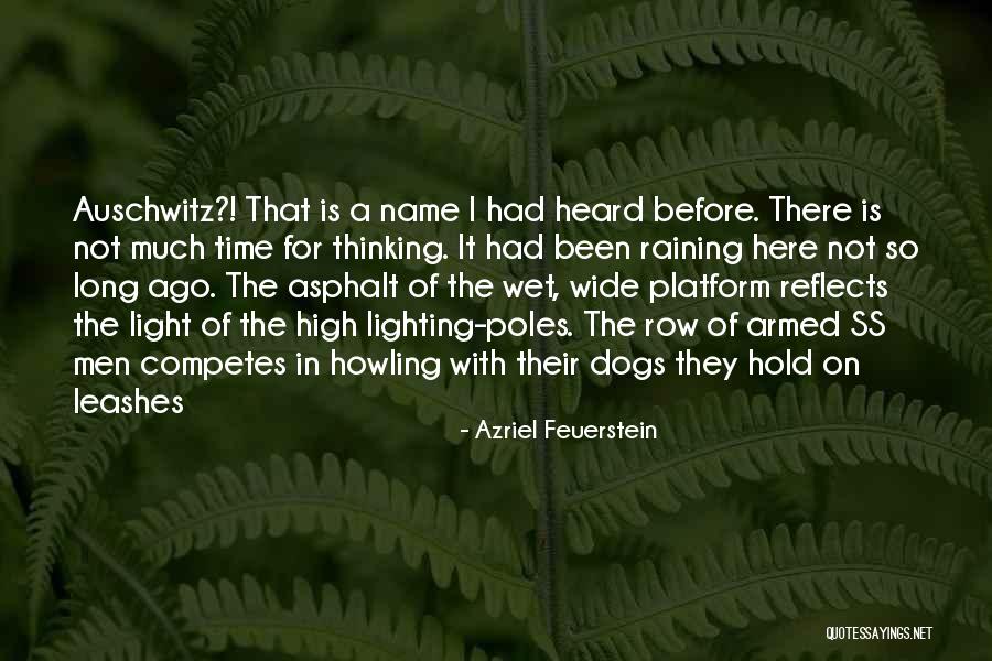 Auschwitz Concentration Camp Quotes By Azriel Feuerstein Auschwitz Concentration Camp Quotes By Azriel Feuerstein