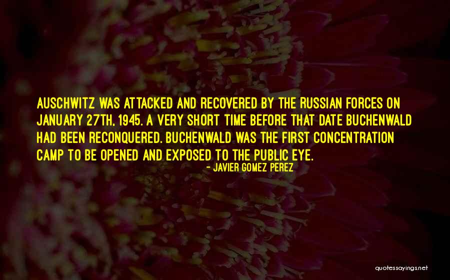 Auschwitz Concentration Camp Quotes By Javier Gomez Perez