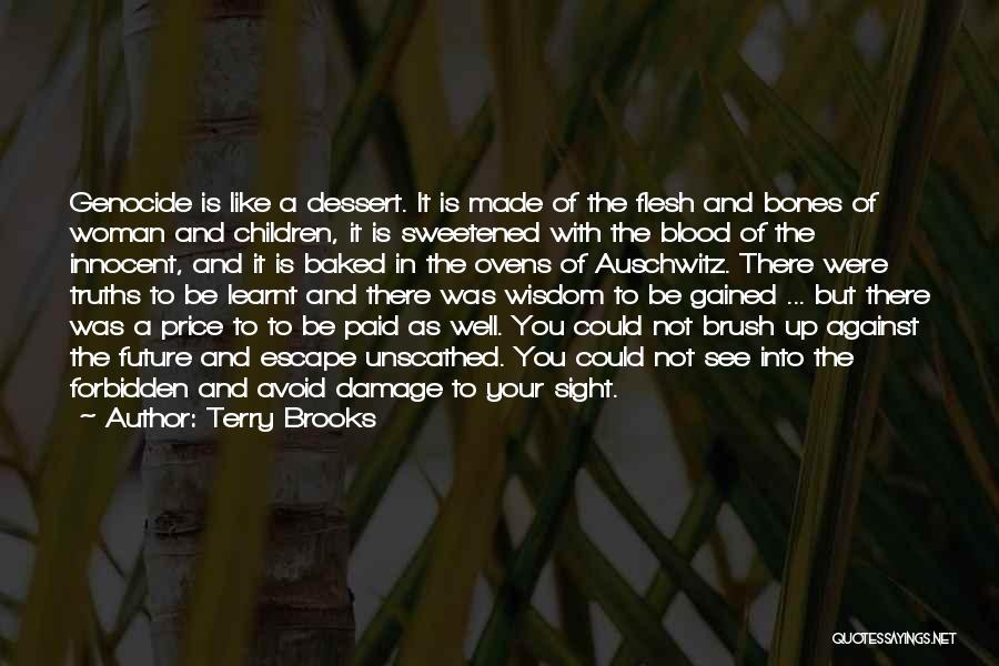 Auschwitz Escape Quotes By Terry Brooks