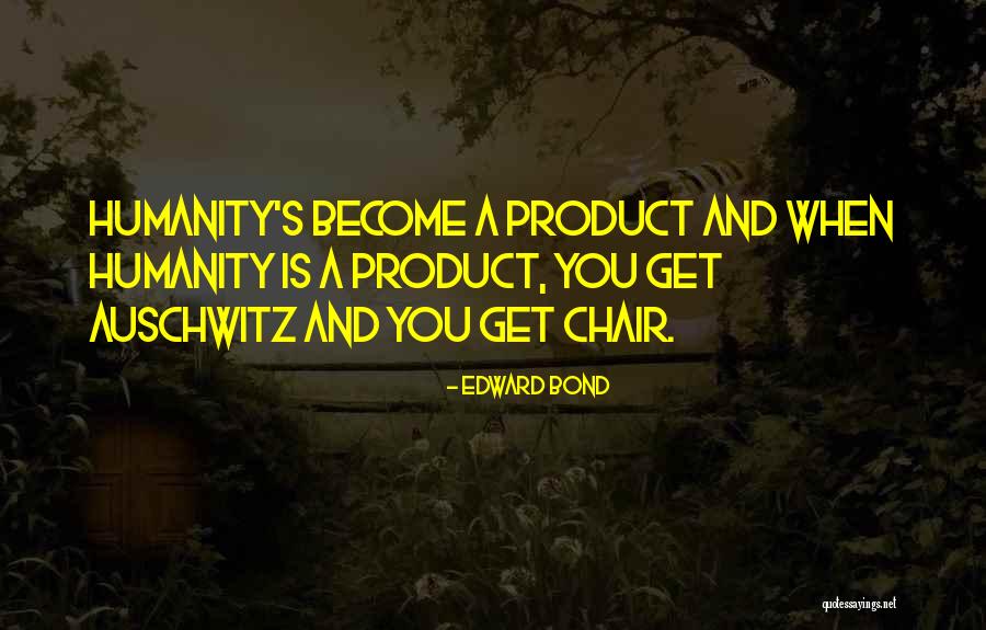 Auschwitz Quotes By Edward Bond Auschwitz Quotes By Edward Bond