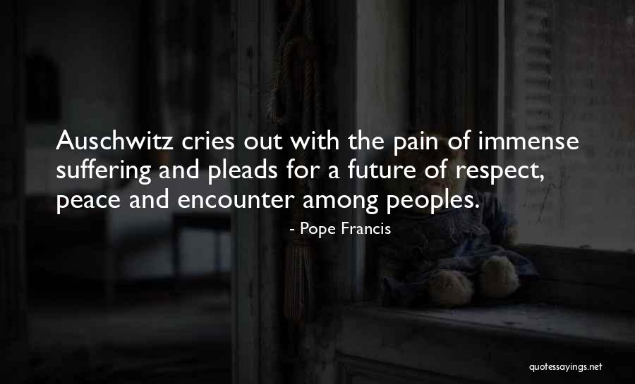 Auschwitz Quotes By Pope Francis Auschwitz Quotes By Pope Francis