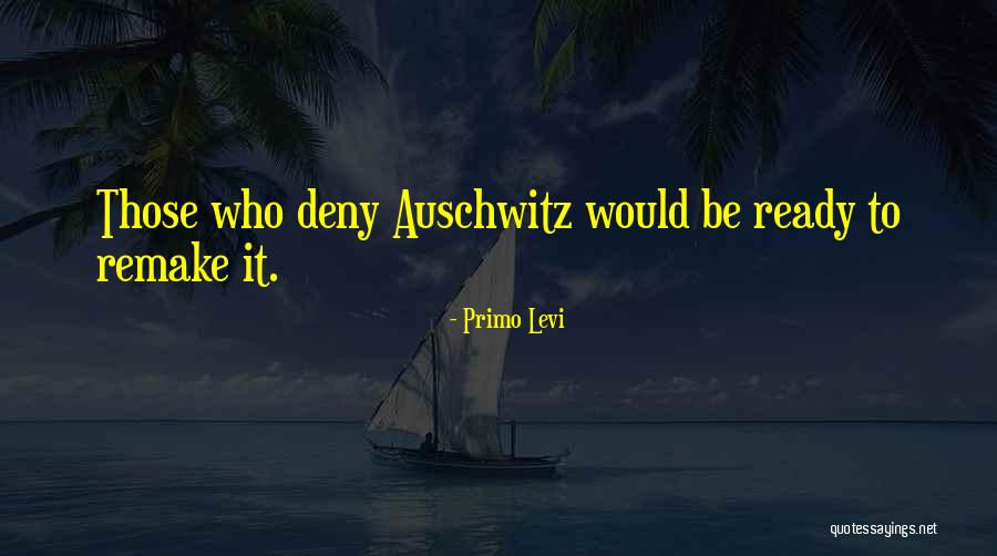 Auschwitz Quotes By Primo Levi Auschwitz Quotes By Primo Levi