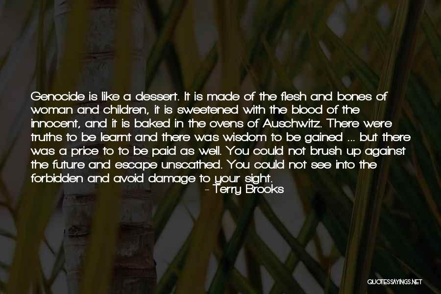 Auschwitz Quotes By Terry Brooks Auschwitz Quotes By Terry Brooks
