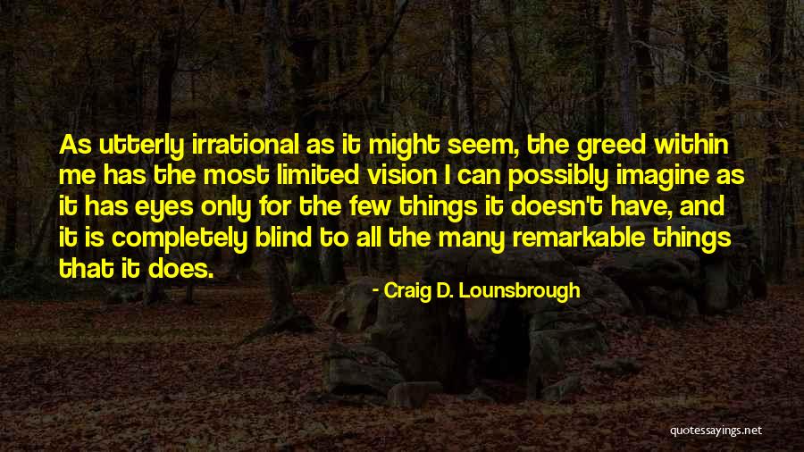 Auseinanderklaffen Quotes By Craig D. Lounsbrough Auseinanderklaffen Quotes By Craig D. Lounsbrough