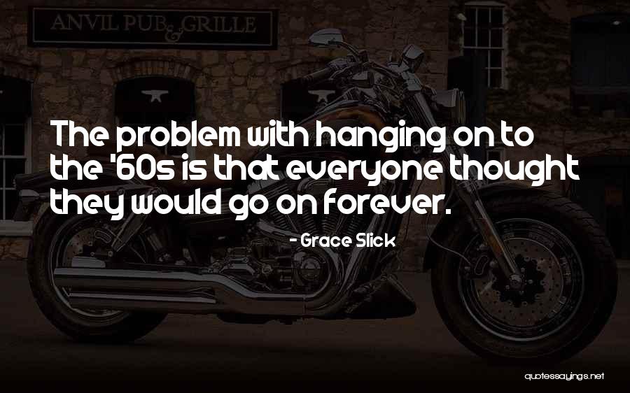 Ausmachen Magyarul Quotes By Grace Slick Ausmachen Magyarul Quotes By Grace Slick