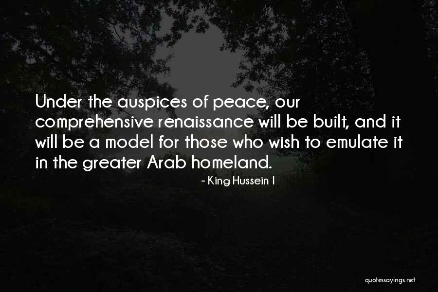 Auspices Quotes By King Hussein I Auspices Quotes By King Hussein I