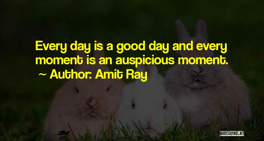 Auspicious Day Quotes By Amit Ray