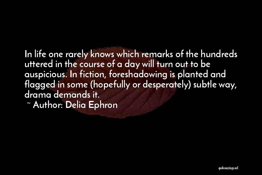 Auspicious Day Quotes By Delia Ephron