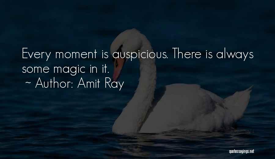 Auspicious Moment Quotes By Amit Ray