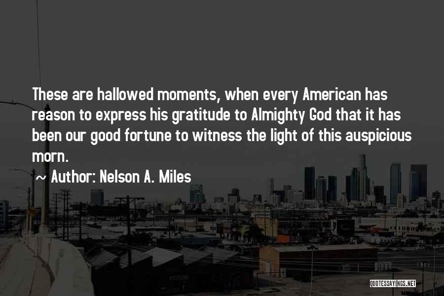 Auspicious Quotes By Nelson A. Miles