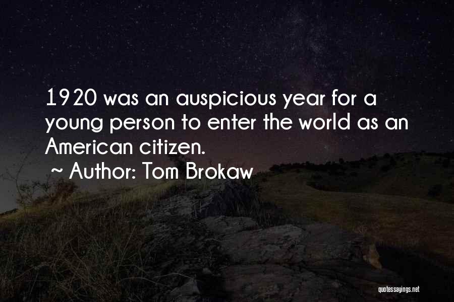 Auspicious Quotes By Tom Brokaw