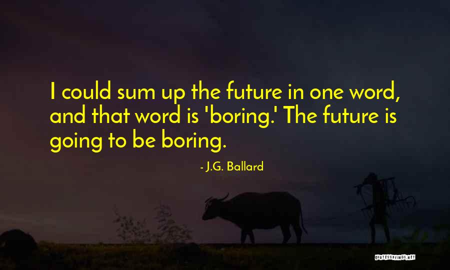 Aussagen Quotes By J.G. Ballard Aussagen Quotes By J.G. Ballard