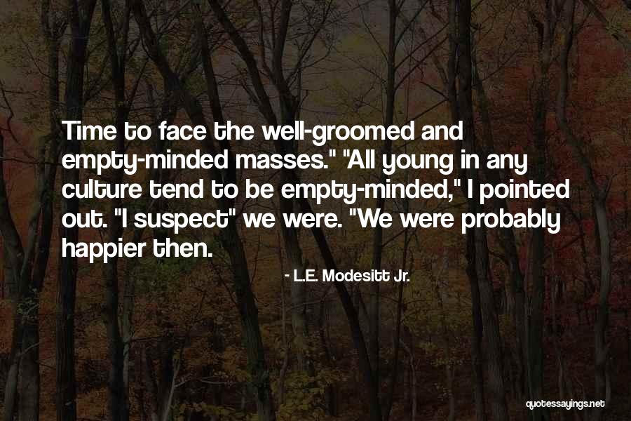 Ausserwelt Quotes By L.E. Modesitt Jr. Ausserwelt Quotes By L.E. Modesitt Jr.