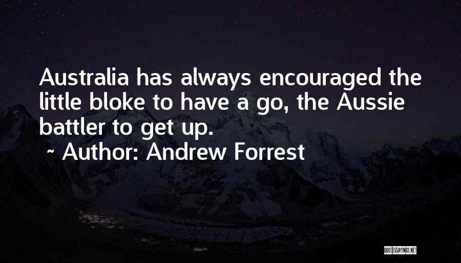 Aussie Battler Quotes By Andrew Forrest
