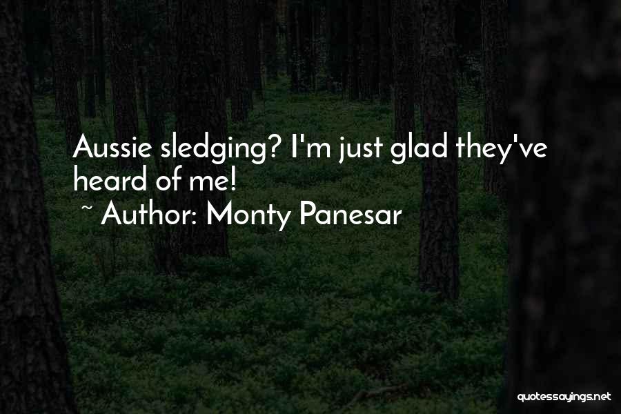 Aussie Quotes By Monty Panesar