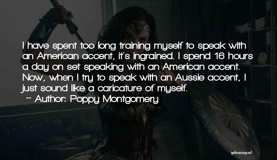 Aussie Quotes By Poppy Montgomery
