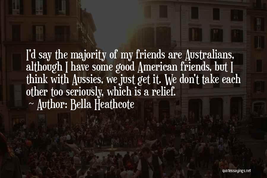 Aussies Quotes By Bella Heathcote