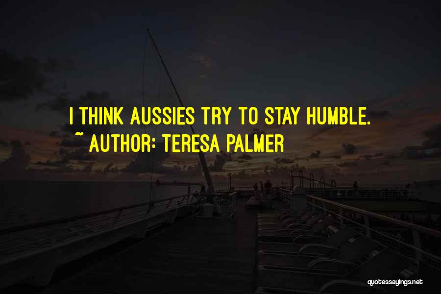 Aussies Quotes By Teresa Palmer