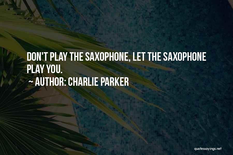 Austapestry Quotes By Charlie Parker