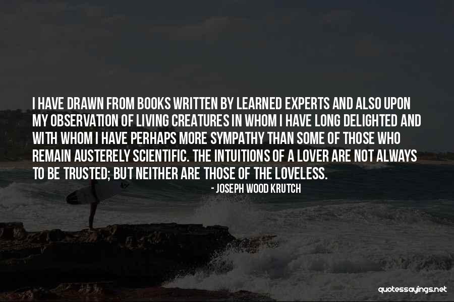 Austerely Quotes By Joseph Wood Krutch Austerely Quotes By Joseph Wood Krutch
