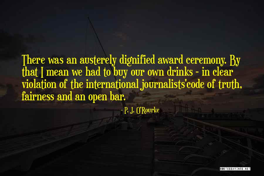 Austerely Quotes By P. J. O'Rourke Austerely Quotes By P. J. O'Rourke