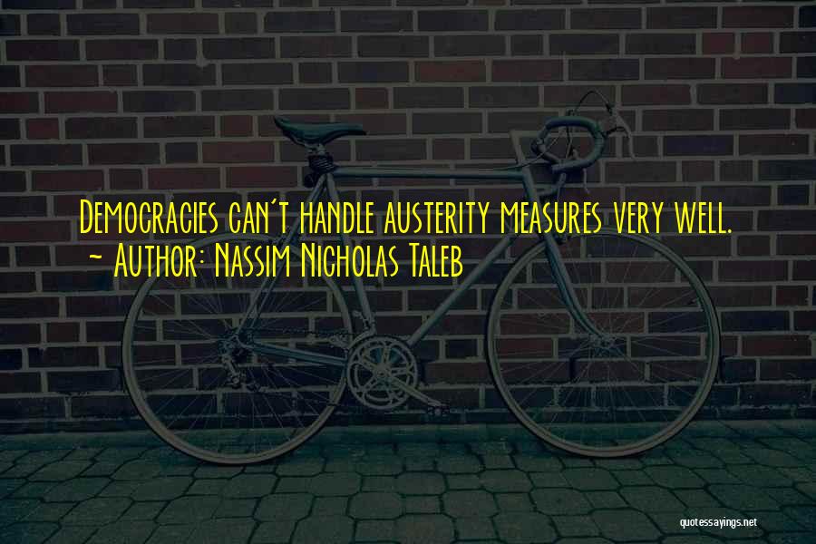 Austerity Measures Quotes By Nassim Nicholas Taleb