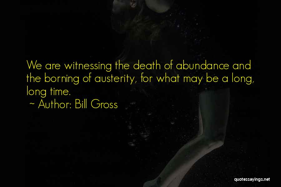 Austerity Quotes By Bill Gross