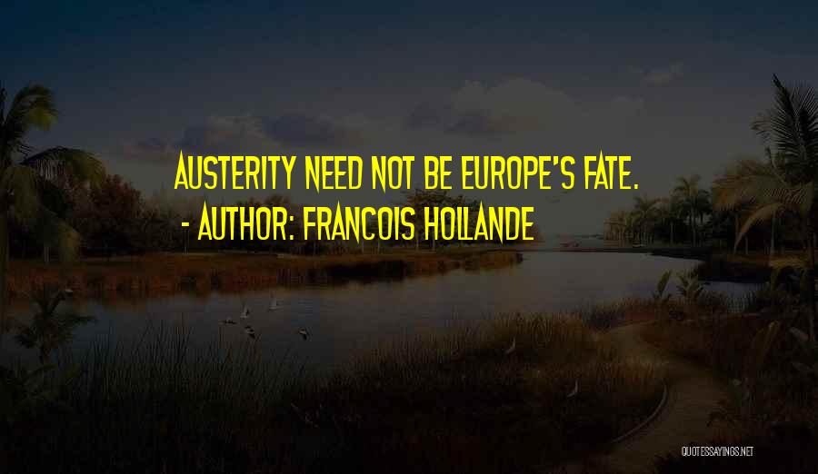 Austerity Quotes By Francois Hollande