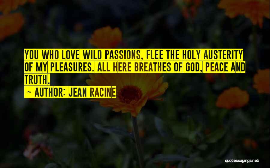 Austerity Quotes By Jean Racine