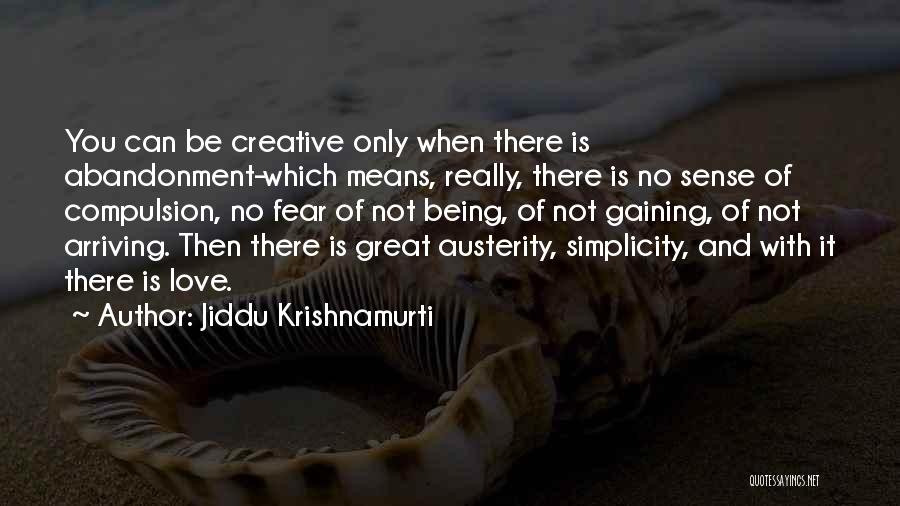 Austerity Quotes By Jiddu Krishnamurti