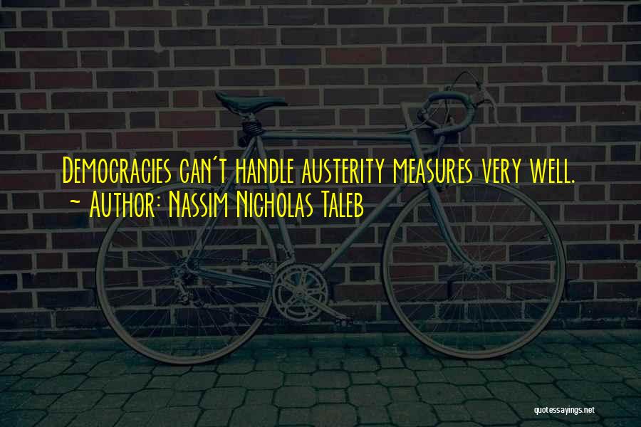 Austerity Quotes By Nassim Nicholas Taleb