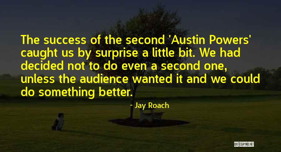 Austerservikud Quotes By Jay Roach Austerservikud Quotes By Jay Roach