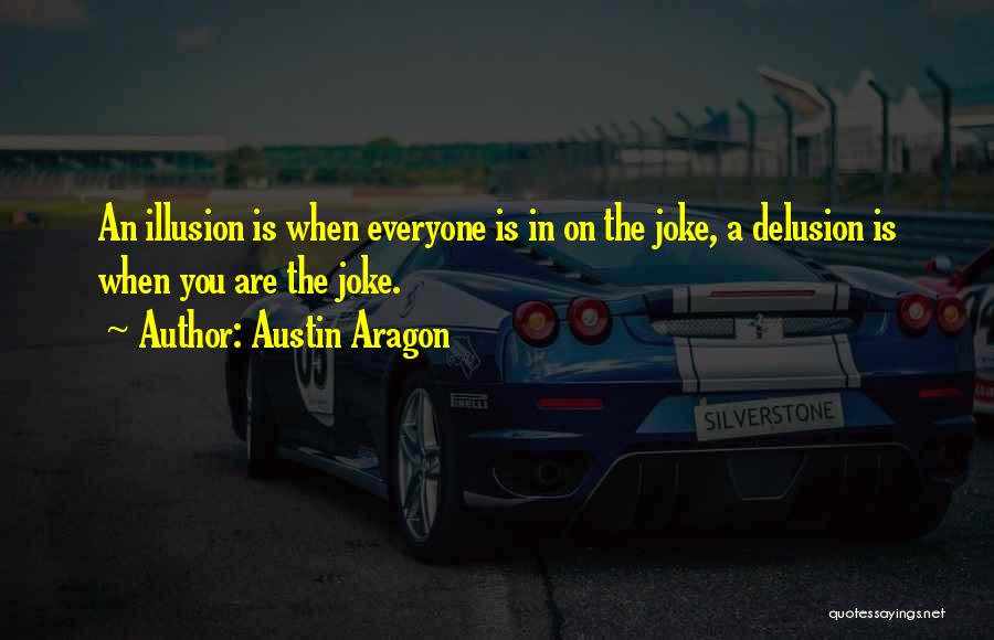 Austin Aragon Quotes 2068847
