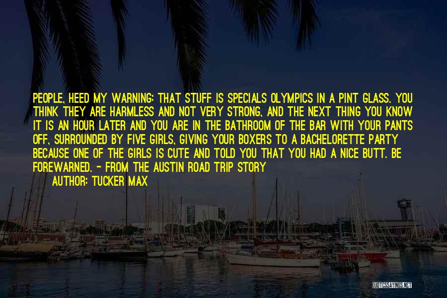 Austin Bachelorette Party Quotes By Tucker Max